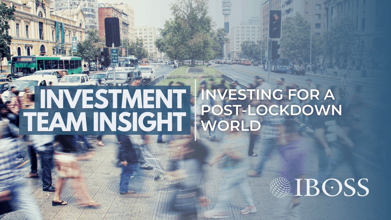 IBOSS | Investing For A Post-Lockdown World