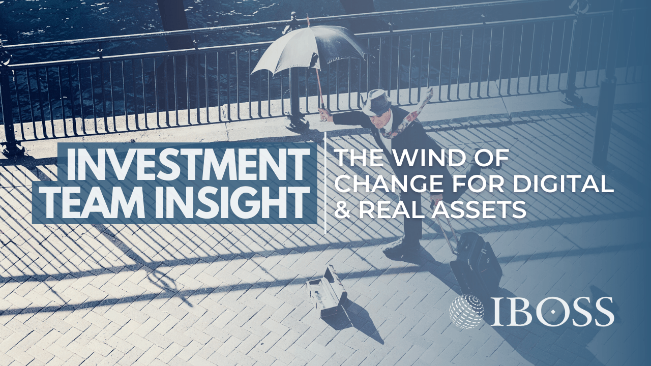 Wind of Change for Digital & Real Assets