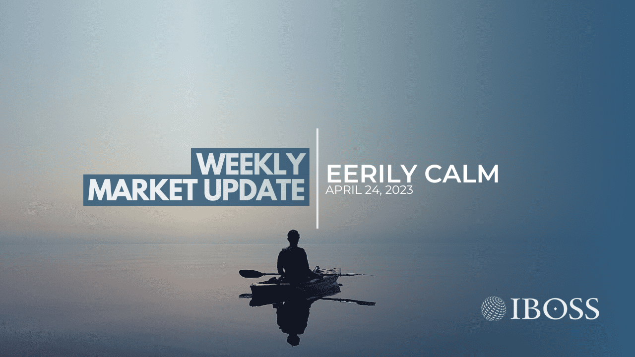 IBOSS Weekly Market Update | April 24, 2023
