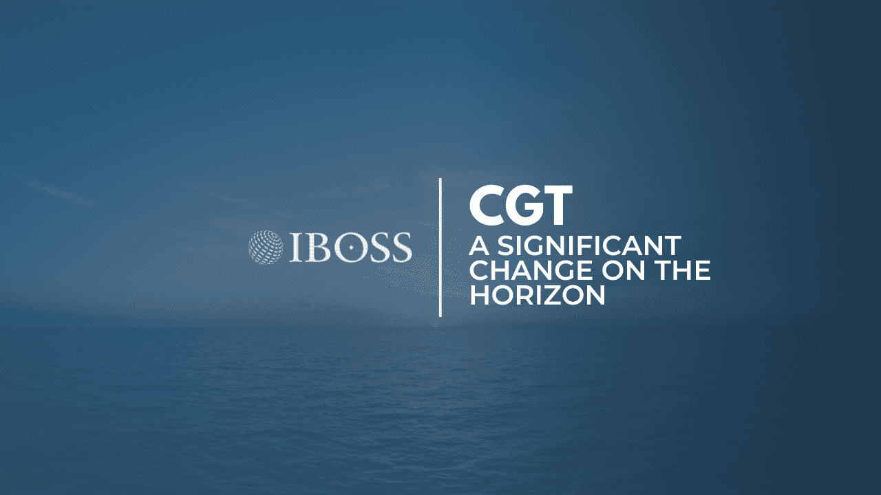 CGT: a significant change on the horizon