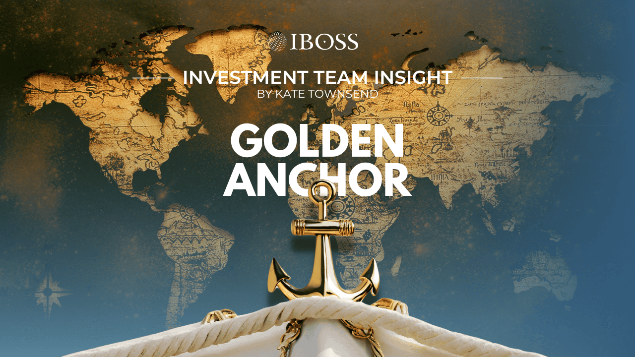 Golden Anchor | IBOSS Investment Team Insight